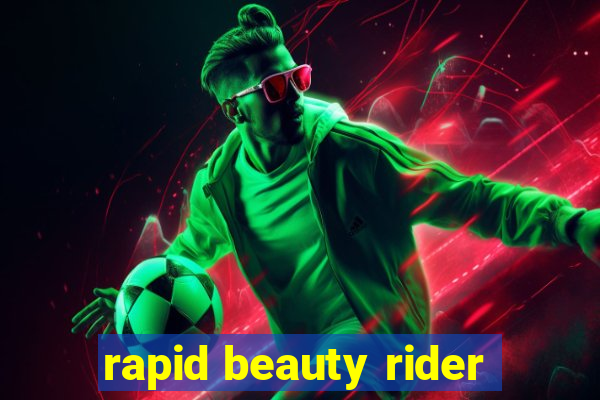 rapid beauty rider